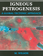 Igneous Petrogenesis a Global Tectonic Approach