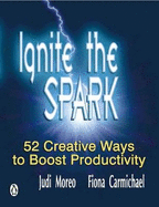 Ignite the Spark: 52 Creative Ways to Boost Productivity