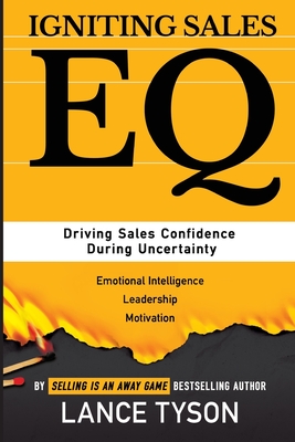 Igniting Sales EQ: Driving Sales Confidence During Uncertainty - Tyson, Lance