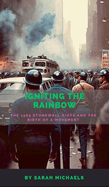 Igniting the Rainbow: The 1969 Stonewall Riots and the Birth of a Movement