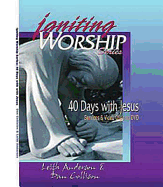 Igniting Worship Series - 40 Days with Jesus: Worship Services and Video Clips on DVD