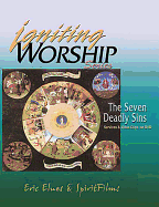 Igniting Worship Series - The Seven Deadly Sins: Worship Services and Video Clips on DVD