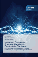 Ignition of Composite Energetic Materials to Electrostatic Discharge