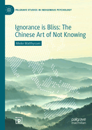 Ignorance is Bliss: The Chinese Art of Not Knowing