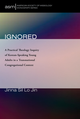 Ignored - Jin, Jinna Sil Lo, and Martinez, Juan Francisco (Foreword by)