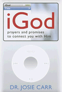 iGod: Prayers and Promises to Connect You With Him - Carr, Josie, Dr.