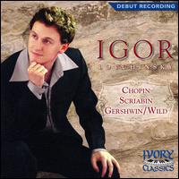 Igor Lovchinsky Plays Chopin, Scriabin, Gershwin - Igor Lovchinsky (piano)