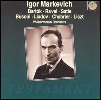 Igor Markevich: Bartk, Ravel, Satie, Busoni, Liadov, Chabrier, Liszt - Igor Markevitch (conductor)
