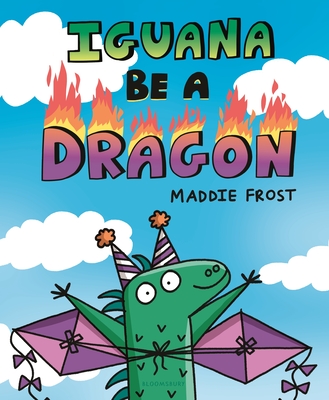 Iguana Be a Dragon - Frost, Maddie