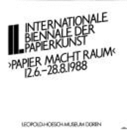 II. Internationale Biennale Der Papierkunst: Papier Macht Raum, 12.6.-28.8.1988, Leopold-Hoesch-Museum Duren