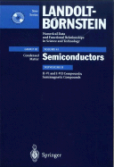 II-VI and I-VII Compounds; Semimagnetic Compounds: Supplement to Vols. III/17b, 22a (Print Version) Revised and Updated Edition of Vols. III/17b, 22a (CD-ROM)