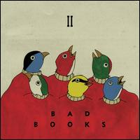 II - Bad Books