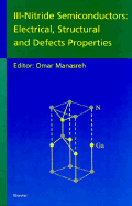 III-Nitride Semiconductors: Electrical, Structural and Defects Properties