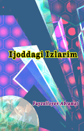 Ijoddagi Izlarim: (My Traces in Creativity, Uzbek Anthology)