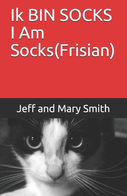 Ik BIN SOCKS I Am Socks(Frisian) - Smith, Jeff and Mary