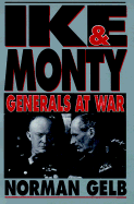 Ike and Monty: Generals at War - Gelb, Norman