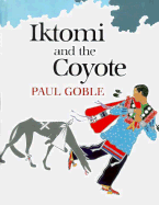 Iktomi and the Coyote - Goble, Paul