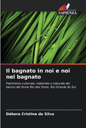 Il bagnato in noi e noi nel bagnato