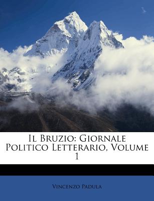 Il Bruzio: Giornale Politico Letterario, Volume 1 - Padula, Vincenzo