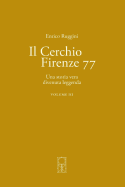 Il Cerchio Firenze 77 Volume III: Una Storia Vera Divenuta Leggenda