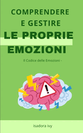 Il Codice delle Emozioni -: Comprendere e gestire le proprie emozioni.