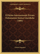 Il Diritto Internazionale Privato Delineazioni Storico Giuridiche (1884)