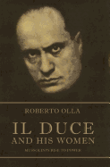 Il Duce and his women Mussolini's rise to power