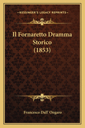 Il Fornaretto Dramma Storico (1853)