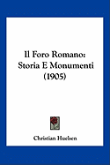 Il Foro Romano: Storia E Monumenti (1905)