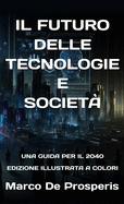 Il Futuro Delle Tecnologie E Societ: Una Guida Per Il 2040