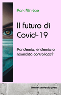 Il futuro di Covid-19: Pandemia, endemia o normalit? controllata?