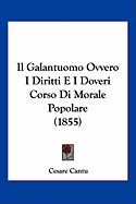 Il Galantuomo Ovvero I Diritti E I Doveri Corso Di Morale Popolare (1855)
