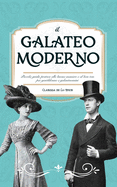 Il Galateo Moderno: Piccola guida pratica alle buone maniere e al bon ton per gentildonne e galantuomini
