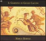 Il Giardino di Giulio Caccini - Anglique Mauillon (double harp); Bruno Caillat (percussion); Eric Bellocq (renaissance guitar); Eric Bellocq (theorbo);...