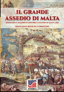 Il Grande assedio di Malta: Solimano il Magnifico contro i cavalieri di Malta, 1565