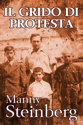 Il Grido di Protesta: Memorie dell'Olocausto - Steinberg, Manny