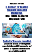 Il-Kun ett ta' Tqabbil Propjet Immobbli Innovativi: Real Estate Senserija Mag mul Fa li: Tqabbil ta' Propjeta Immobbli: Effi jenti, fa li u professjonali proprjet immobbli senserija ma' portal ta' tqabbil innovattiv ta' proprjet immobbli