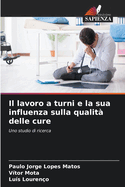 Il lavoro a turni e la sua influenza sulla qualit? delle cure