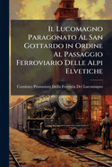 Il Lucomagno Paragonato Al San Gottardo in Ordine Al Passaggio Ferroviario Delle Alpi Elvetiche