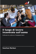 Il luogo di lavoro incentrato sull'uomo