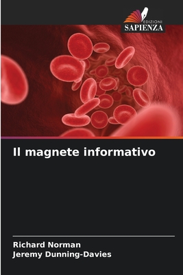 Il magnete informativo - Norman, Richard, and Dunning-Davies, Jeremy