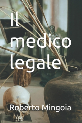 Il medico legale - Mingoia, Roberto