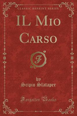 Il Mio Carso (Classic Reprint) - Slataper, Scipio