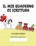 Il Mio Quaderno Di Scrittura: Il tuo bambino pu fare pratica di scrittura delle lettere