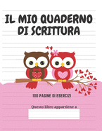 Il Mio Quaderno Di Scrittura: Il tuo bambino pu fare pratica di scrittura delle lettere