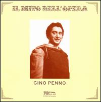 Il Mito dell'Opera: Gino Penno - Gianna Galli (vocals); Gino Penno (tenor); Giuseppe Campora (tenor); Maria Callas (vocals); Rosetta Noli (vocals)