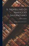 Il Novellino di Masuccio Salernitano: Restituito Alla Sua Antica Lezione