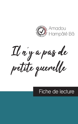 Il n'y a pas de petite querelle de Amadou Hamp?t? B? (fiche de lecture et analyse compl?te de l'oeuvre) - B?, Amadou Hamp?t?