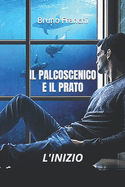 Il Palcoscenico E Il Prato: L'Inizio