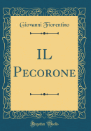 Il Pecorone (Classic Reprint)